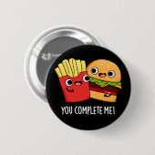 Sie schließen mich Funny Burger Fries Pun Dark BG Button (Vorne & Hinten)