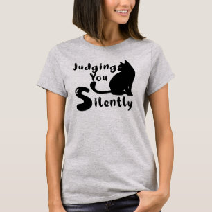 Sie schweigend zu urteilen, sarkastisch witzig T-Shirt