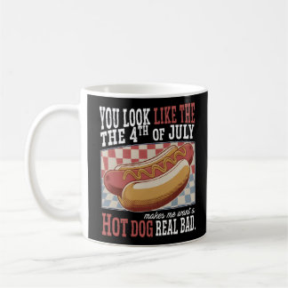 Sie sehen aus wie der 4. Juli lustige Zitat und Ni Kaffeetasse