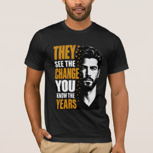 Sie sehen den Wandel Motivations-T-Shirt T-Shirt