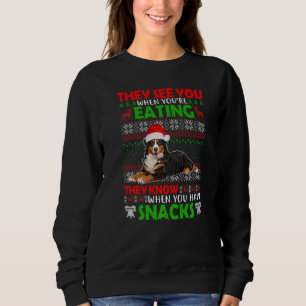 Sie sehen dich, wenn du Berner Sennenhund isst Sweatshirt