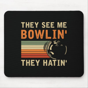Sie sehen mich bowlen Hilarischer Bowler Bowling P Mousepad