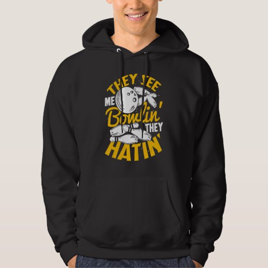 Sie sehen mich Bowlin', die sie hatin' Hoodie (Vorderseite)