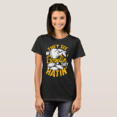 Sie sehen mich Bowlin', die sie hatin' T-Shirt (Vorne ganz)