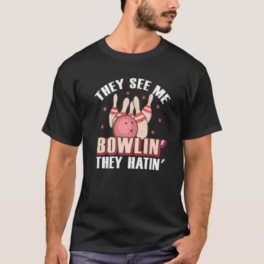Sie sehen mich Bowlin sie haben Bowling T-Shirt (Vorderseite)