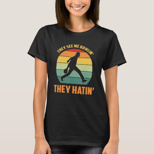 Sie sehen mich Bowlin sie haben Bowling T-Shirt (Vorderseite)