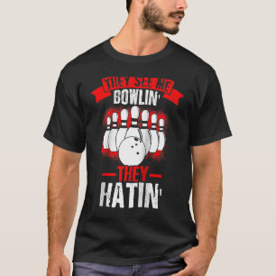 Sie sehen mich Bowlin' sie haben den Strike Bowlin T-Shirt