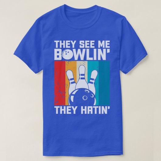 Sie sehen mich Bowlin sie haben Funny Bowler Bowli T-Shirt (Design vorne)