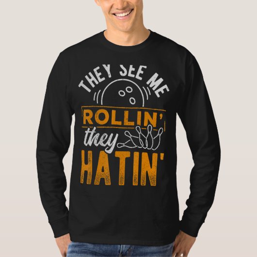 Sie sehen mich Bowlin Sie Hatin - Bowling Gutter B T-Shirt (Vorderseite)