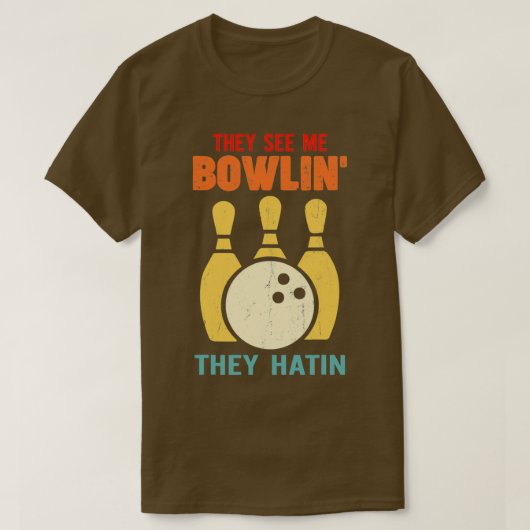Sie sehen mich Bowling sie haben Funny T T-Shirt (Design vorne)