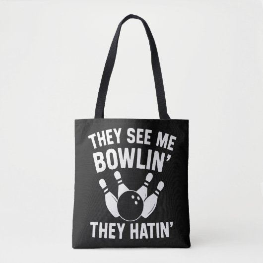 SIE SEHEN MICH BOWLING SIE HASSEN TASCHE (Vorderseite)