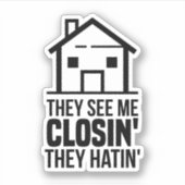 Sie sehen mich Closin', sie hatschen's Realtor Aufkleber (Vorderseite)