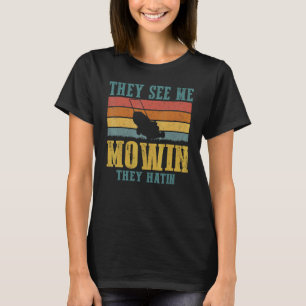 Sie sehen mich mowin sie haben Retro-Rasenmäher T-Shirt