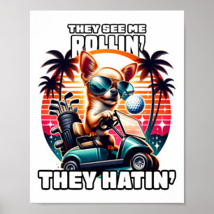 Sie sehen mich rollen, sie hassen lustiges Golfwag Poster