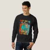Sie sehen mich rollen, sie hassen Skater Rollerska Sweatshirt (Vorne ganz)