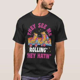 Sie sehen mich Rollin 80er Roller Skate Party T-Shirt