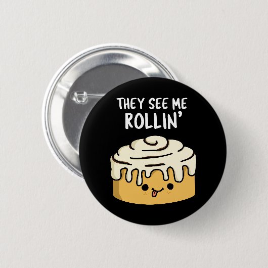 Sie sehen mich Rollin Funny Cinnamon Roll Pun Dark Button (Vorne & Hinten)