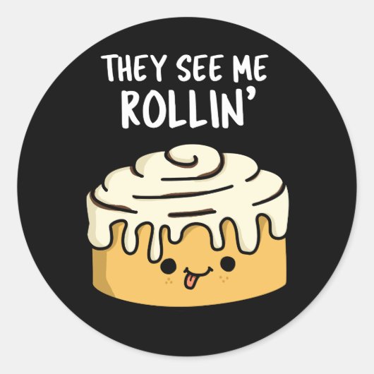 Sie sehen mich Rollin Funny Cinnamon Roll Pun Dark Runder Aufkleber (Vorderseite)