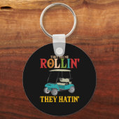 Sie sehen mich Rollin sie haben Funny Golfers Schlüsselanhänger (Vorderseite)