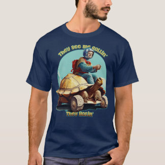 Sie sehen mich Rollin sie haben Funny Turtle Rider T-Shirt
