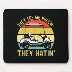 Sie sehen mich Rollin Sie Hatin Funny Golf Cart Me Mousepad