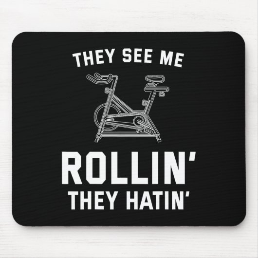 Sie sehen mich Rollin sie Hatin Spin Cl Funny Spin Mousepad (Vorne)