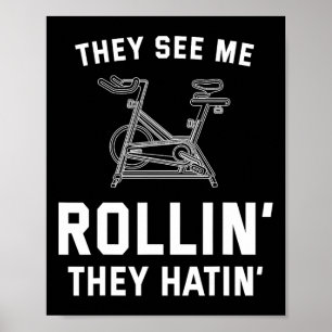 Sie sehen mich Rollin sie Hatin Spin Cl Funny Spin Poster