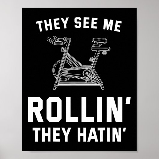 Sie sehen mich Rollin sie Hatin Spin Cl Funny Spin Poster (Vorne)