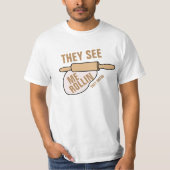 Sie sehen mich Rollin T-Shirt (Vorderseite)