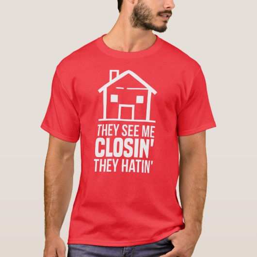 Sie sehen mich schließen Realtor Anwesen Agent T-Shirt (Vorderseite)