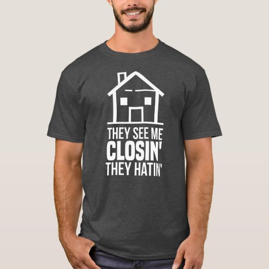 Sie sehen mich schließen Realtor Anwesen Agent T-Shirt (Vorderseite)