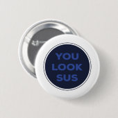 Sie sehen SUS Great Quotes Geschenk Button (Vorne & Hinten)