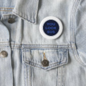 Sie sehen SUS Great Quotes Geschenk Button (Beispiel)