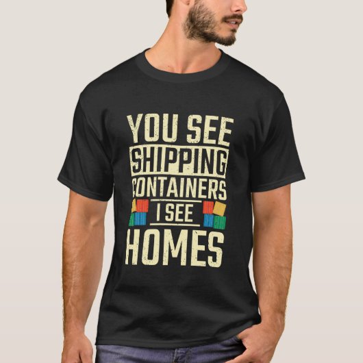 Sie sehen Versandcontainer - ich sehe Häuser T-Shirt (Vorderseite)