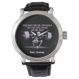 Sie sehen vielleicht, wie ich kämpfe, aber ich wer armbanduhr