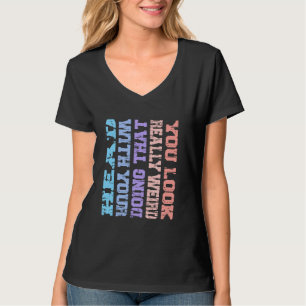Sie sehen wirklich komisch aus, das mit Ihrem Kopf T-Shirt
