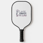 Sie setzen Giraffe, ich bin Niedlich Pickleball Schläger (Vorderseite)