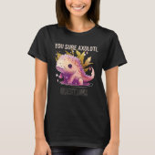 Sie sicher Axolotl Fragen Axolotl Mexican Walking T-Shirt (Vorderseite)