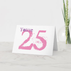 Sie sind 25, große lila- und rosa Text auf Weiß. Karte
