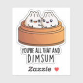 Sie sind alle das und Dimsum Funny Food Pun Aufkleber (Blatt)