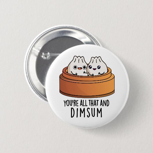 Sie sind alle das und Dimsum Funny Food Pun Button (Vorne & Hinten)