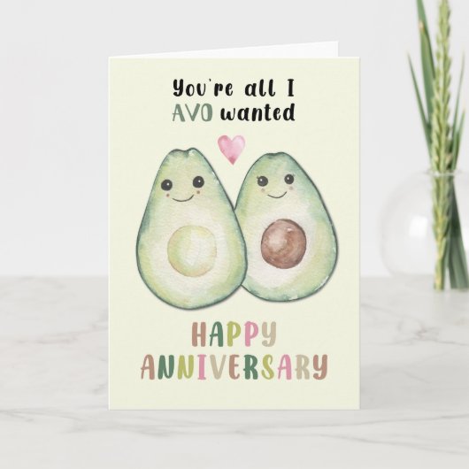 Sie sind alle I Avo gewollt Avocado Anniversary Ca Karte (Vorderseite)