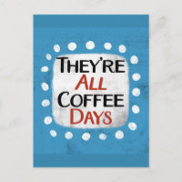 Sie sind alle Kaffeetage Postkarte