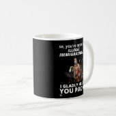 "SIE SIND ALSO GEGEN ILLEGALE EINWANDERUNG?.." KAFFEETASSE (VorderseiteRechts)
