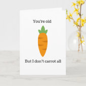 Sie sind alt, aber ich tue nicht Karotte alle Karte (Gelbe Blume)