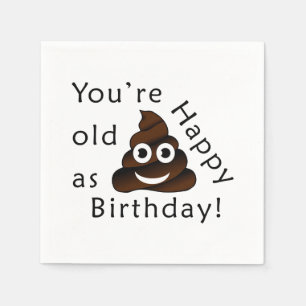Sie sind alt, wie… alles Gute zum Geburtstag Serviette