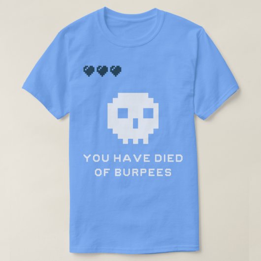 Sie sind an Burpees gestorben T-Shirt (Design vorne)