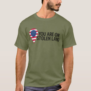 Sie sind auf gestohlenem Land T-Shirt