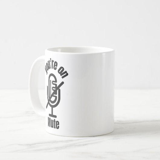 Sie sind auf Mute Funny Mug Geschenk, Kaffeetasse (Vorderseite Links)