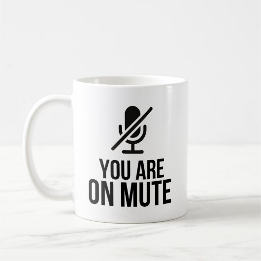 Sie sind auf Mute Funny Zoom Video Call Spaß Zitat Kaffeetasse (Links)